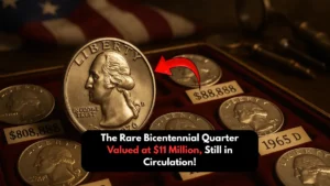 The Rare Bicentennial Quarter Valued at $11 Million, Still in Circulation!