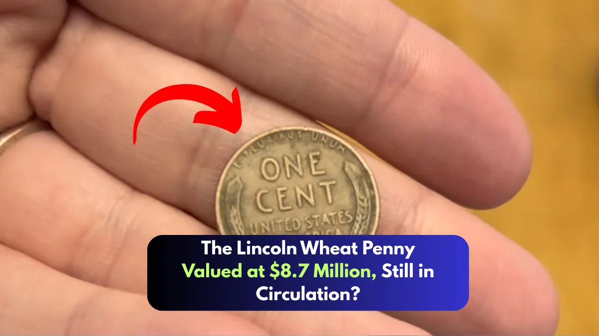 The Lincoln Wheat Penny Valued at $8.7 Million, Still in Circulation?