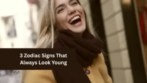 3 Zodiac Signs That Always Look Young