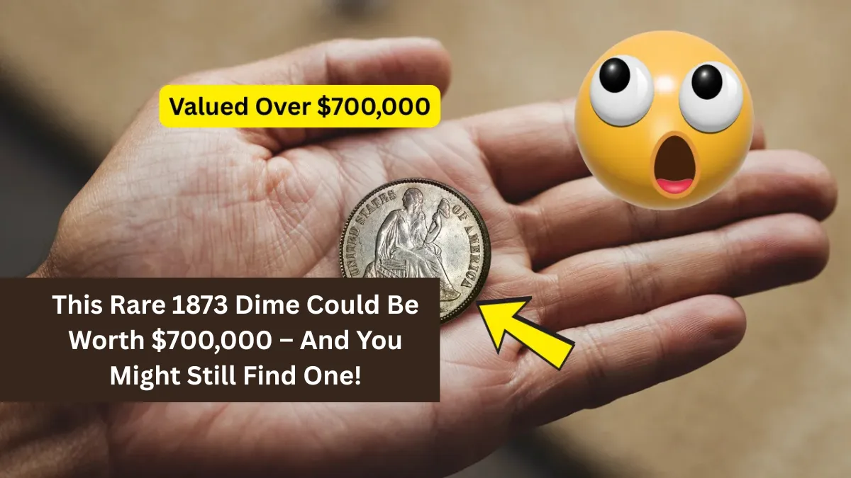 This Rare 1873 Dime Could Be Worth $700,000 – And You Might Still Find One!