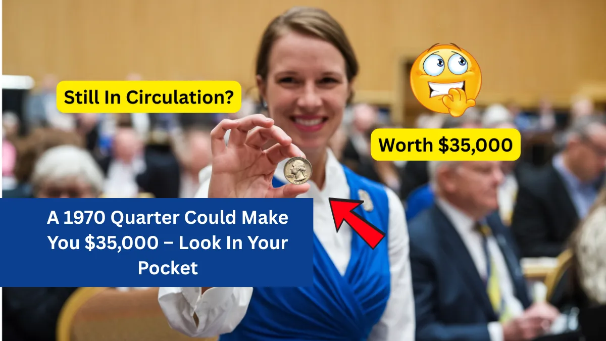 A 1970 Quarter Could Make You $35,000 – Look In Your Pocket