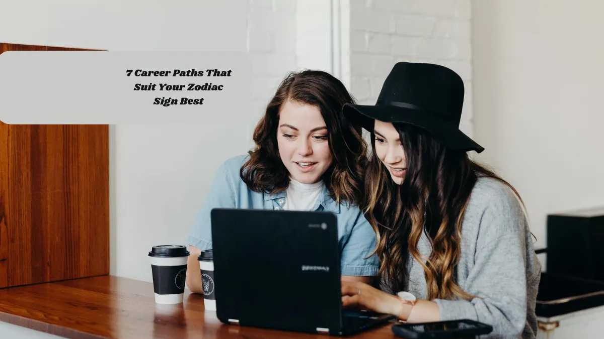 7 Career Paths That Suit Your Zodiac Sign Best