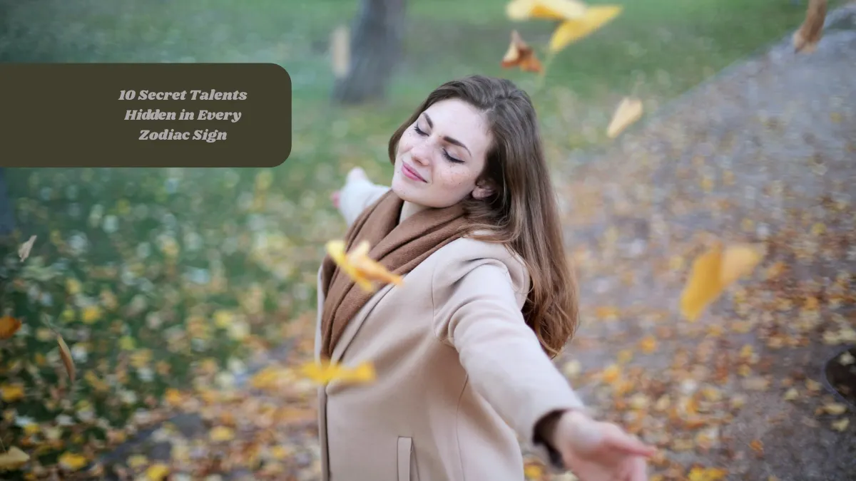 10 Secret Talents Hidden in Every Zodiac Sign