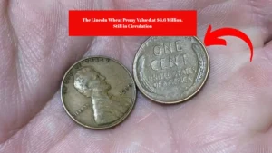 The Lincoln Wheat Penny Valued at $6.6 Million, Still in Circulation